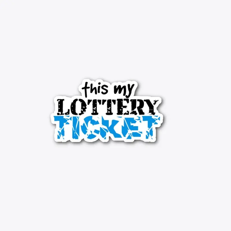 THIS MY LOTTERY TICKET STICKER