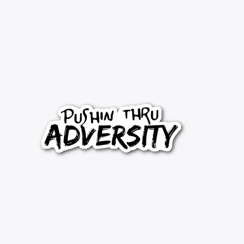 PUSHION THRU ADVERSITY STICKER